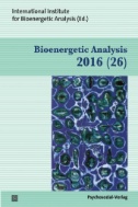 Bioenergetic Analysis : The Clinical Journal of the International Institute for Bioenergetic Analysis (26/2016)