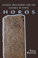 Horos : Ancient Boundaries and the Ecology of Stone