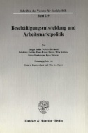 Beschäftigungsentwicklung und Arbeitsmarktpolitik.