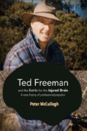 Ted Freeman and the Battle for the Injured Brain : A Case History of Professional Prejudice