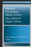 Electoral Campaigns, Media, and the New World of Digital Politics