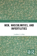 Men, Masculinities, and Infertilities