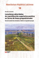 Locuciones adverbiales de cuantificación superlativa positiva en forma de frases preposicionales. Estudio semántico-sintáctico relativo al español europeo