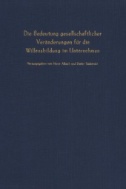 Die Bedeutung gesellschaftlicher Veränderungen für die Willensbildung im Unternehmen. : Verhandlungen auf der Arbeitstagung des Vereins für Socialpolitik in Aachen 1975.