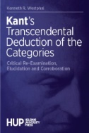 Kant’s Transcendental Deduction of the Categories: Critical Re-Examination, Elucidation and Corroboration