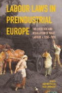 Labour Laws in Preindustrial Europe : The Coercion and Regulation of Wage Labour, C.1350-1850