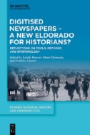 Digitised Newspapers – A New Eldorado for Historians? : Reflections on Tools, Methods and Epistemology