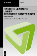 Machine Learning Under Resource Constraints - Fundamentals