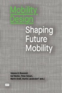 Mobility Design : Shaping Future Mobility Volume 2: Research