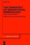 The Semantics of Derivational Morphology : Theory, Methods, Evidence