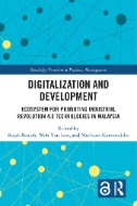 Digitalization and Development : Ecosystem for Promoting Industrial Revolution 4.0 Technologies in Malaysia