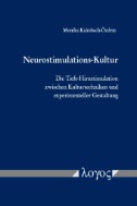 Neurostimulations-Kultur : Die Tiefe-Hirnstimulation zwischen Kulturtechniken und experimenteller Gestaltung