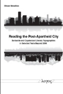 Reading the Post-Apartheid City : Durbanite and Capetonian Literary Topographies in Selected Texts Beyond 2000