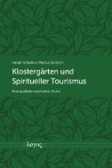 Klostergärten und Spiritueller Tourismus : Eine qualitativ-explorative Studie