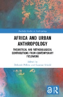 Africa and Urban Anthropology : Theoretical and Methodological Contributions From Contemporary Fieldwork