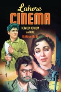 Lahore Cinema : Between Realism and Fable