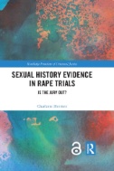 Sexual History Evidence in Rape Trials : Is the Jury Out?