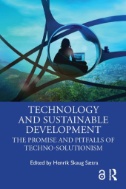 Technology and Sustainable Development : The Promise and Pitfalls of Techno-Solutionism