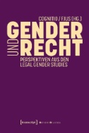 Gender und Recht : Perspektiven aus den Legal Gender Studies