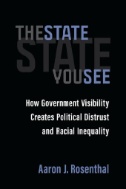 The State You See : How Government Visibility Creates Political Distrust and Racial Inequality