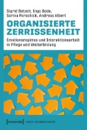 Organisierte Zerrissenheit : Emotionsregimes und Interaktionsarbeit in Pflege und Weiterbildung