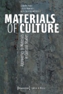 Materials of Culture : Approaches to Materials in Cultural Studies