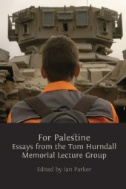 For Palestine : Essays From the Tom Hurndall Memorial Lecture Group