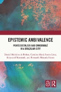 Epistemic Ambivalence : Pentecostalism and Candomblé in a Brazilian City