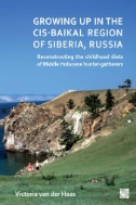 Growing Up in the Cis-Baikal Region of Siberia, Russia : Reconstructing Childhood Diet of Middle Holocene Hunter-Gatherers