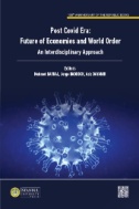 Post Covid Era: Future of Economies and World Order An Interdisciplinary Approach