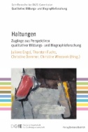 Haltungen : Zugänge aus Perspektiven qualitativer Bildungs- und Biographieforschung