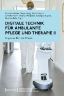 Digitale Technik für ambulante Pflege und Therapie II : Impulse für die Praxis