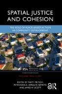 Spatial Justice and Cohesion : The Role of Place-Based Action in Community Development