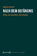 Nach dem Gefängnis : Alltag und unsichtbare Bestrafungen