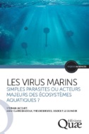 Les virus marins : Simples parasites ou acteurs majeurs des écosystèmes aquatiques ?