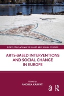 Arts-Based Interventions and Social Change in Europe