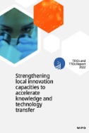 TISCs and TTOs Report 2022: Strengthening Local Innovation Capacities to Accelerate Knowledge and Technology Transfer