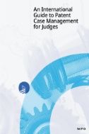 An International Guide to Patent Case Management for Judges