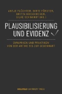 Plausibilisierung und Evidenz : Dynamiken und Praktiken von der Antike bis zur Gegenwart