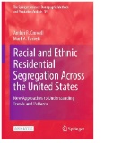 Racial and Ethnic Residential Segregation Across the United States : New Approaches to Understanding Trends and Patterns