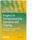 Progress in Entrepreneurship Education and Training : New Methods, Tools, and Lessons Learned From Practice