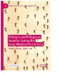 Pellagra and Pellagrous Insanity During the Long Nineteenth Century