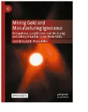 Mining Gold and Manufacturing Ignorance : Occupational Lung Disease and the Buying and Selling of Labour in Southern Africa