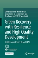 Green Recovery with Resilience and High Quality Development : CCICED Annual Policy Report 2021