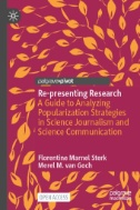 Re-presenting Research : A Guide to Analyzing Popularization Strategies in Science Journalism and Science Communication