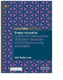 Empty Innovation : Causes and Consequences of Society's Obsession with Entrepreneurship and Growth