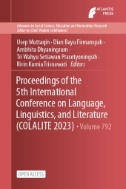 Proceedings of the 5th International Conference on Language, Linguistics, and Literature (COLALITE 2023)