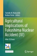 Agricultural Implications of Fukushima Nuclear Accident (IV) : After 10 Years