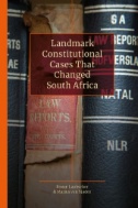 Landmark Constitutional Cases That Changed South Africa