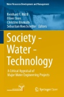 Society - Water - Technology : A Critical Appraisal of Major Water Engineering Projects